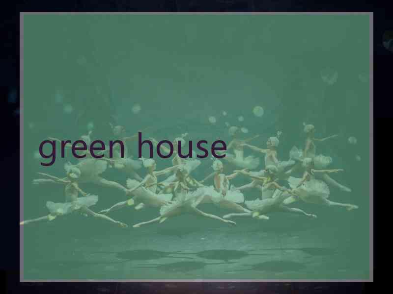 green house