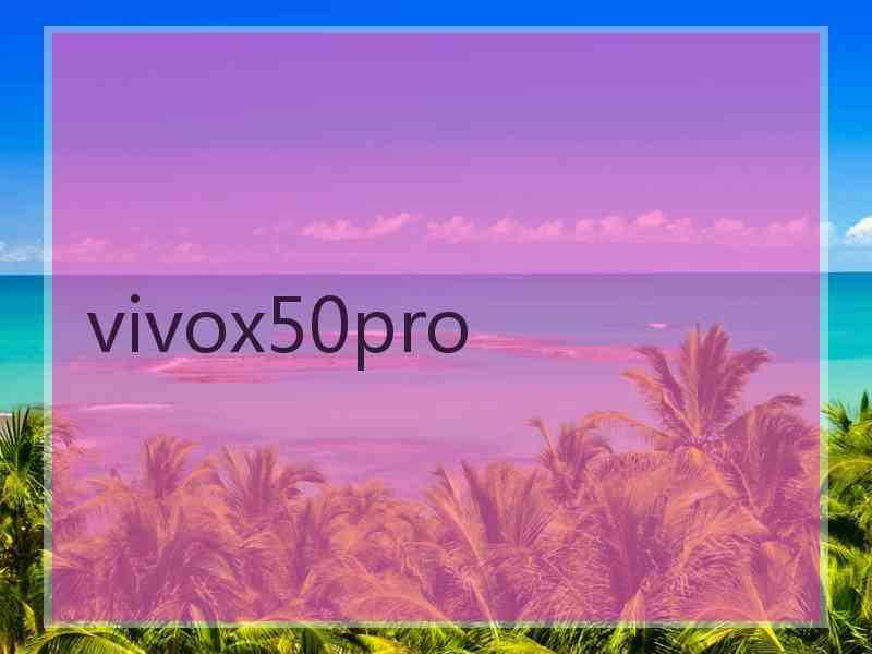 vivox50pro